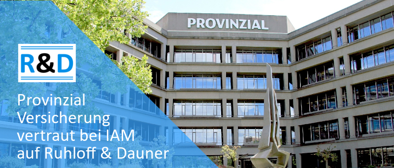 Provinzial Versicherung vertraut bei IAM auf Ruhloff & Dauner